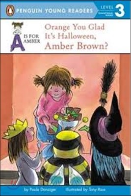 A is for Amber : Orange you glad it's Halloween, Amber Brown? 