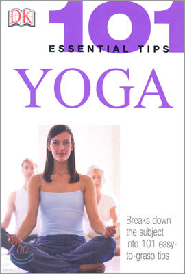 101 Essential Tips: Yoga