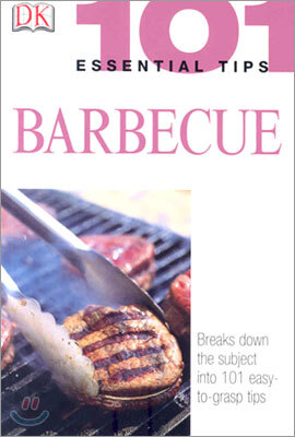 101 Essential Tips: Barbecue