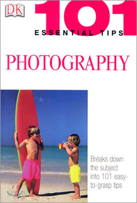 101 Essential Tips: Photography