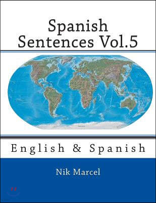 Spanish Sentences Vol.5: English & Spanish