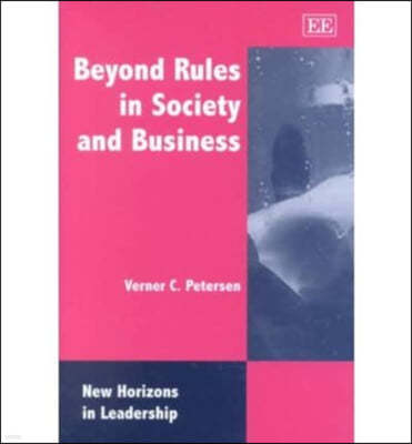 Beyond Rules in Society and Business