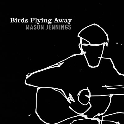 Mason Jennings — Birds Flying Away 앨범 커버