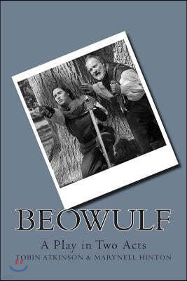 Beowulf: A Play in Two Acts