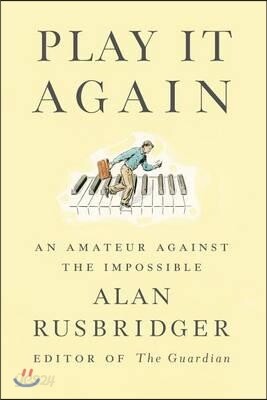 Play It Again: An Amateur Against the Impossible