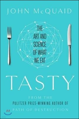 Tasty: The Art and Science of What We Eat