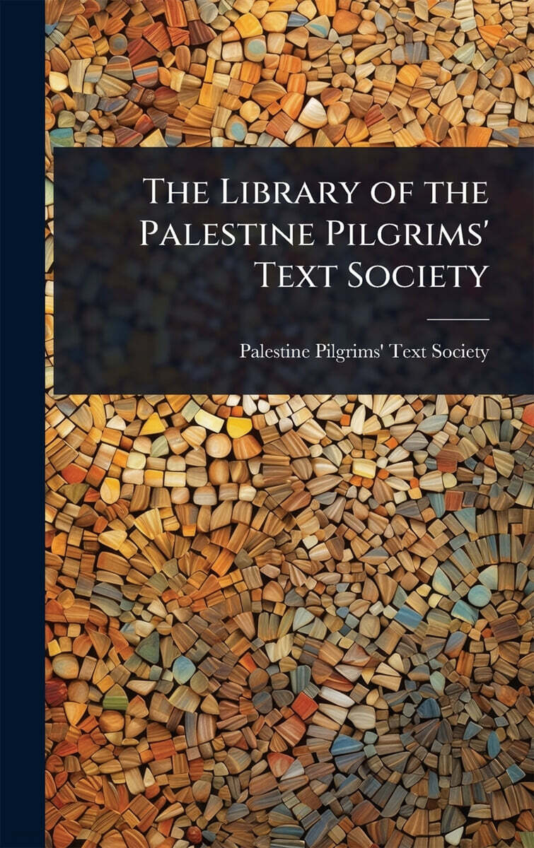The Library of the Palestine Pilgrims' Text Society