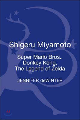 Shigeru Miyamoto: Super Mario Bros., Donkey Kong, the Legend of Zelda