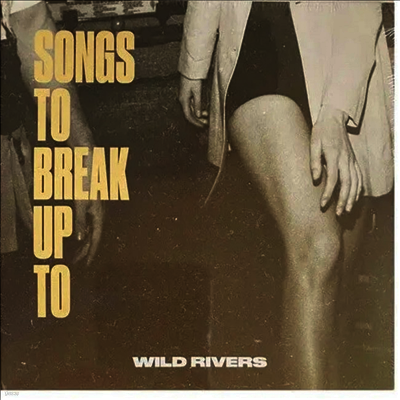 Wild Rivers — Songs To Break Up To (EP) 앨범 커버