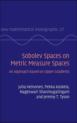 Cambridge Univ Pr Sobolev Spaces on Metric Measure Spaces: An Approach Based on Upper Gradients