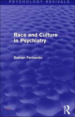 Race and Culture in Psychiatry (Psychology Revivals)