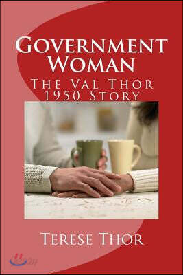 Government Woman: The Val Thor 1950 Story