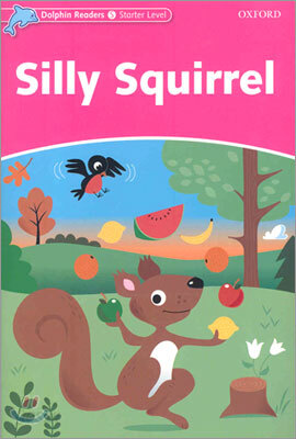 Dolphin Readers Starter Level: Silly Squirrel