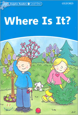 Dolphin Readers: Level 1: 275-Word Vocabularywhere Is It?
