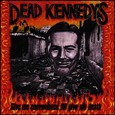 Dead Kennedys - Give Me Convenience Or Give Me Death (Deluxe Edition)(180G)(LP)