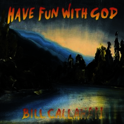 Bill Callahan — Have Fun With God 앨범 커버