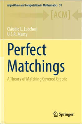 Perfect Matchings: A Theory of Matching Covered Graphs