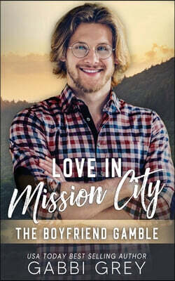 Love in Mission City: The Boyfriend Gamble