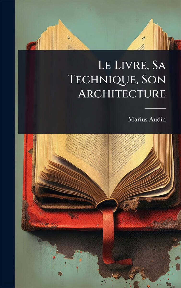 Le Livre, Sa Technique, Son Architecture