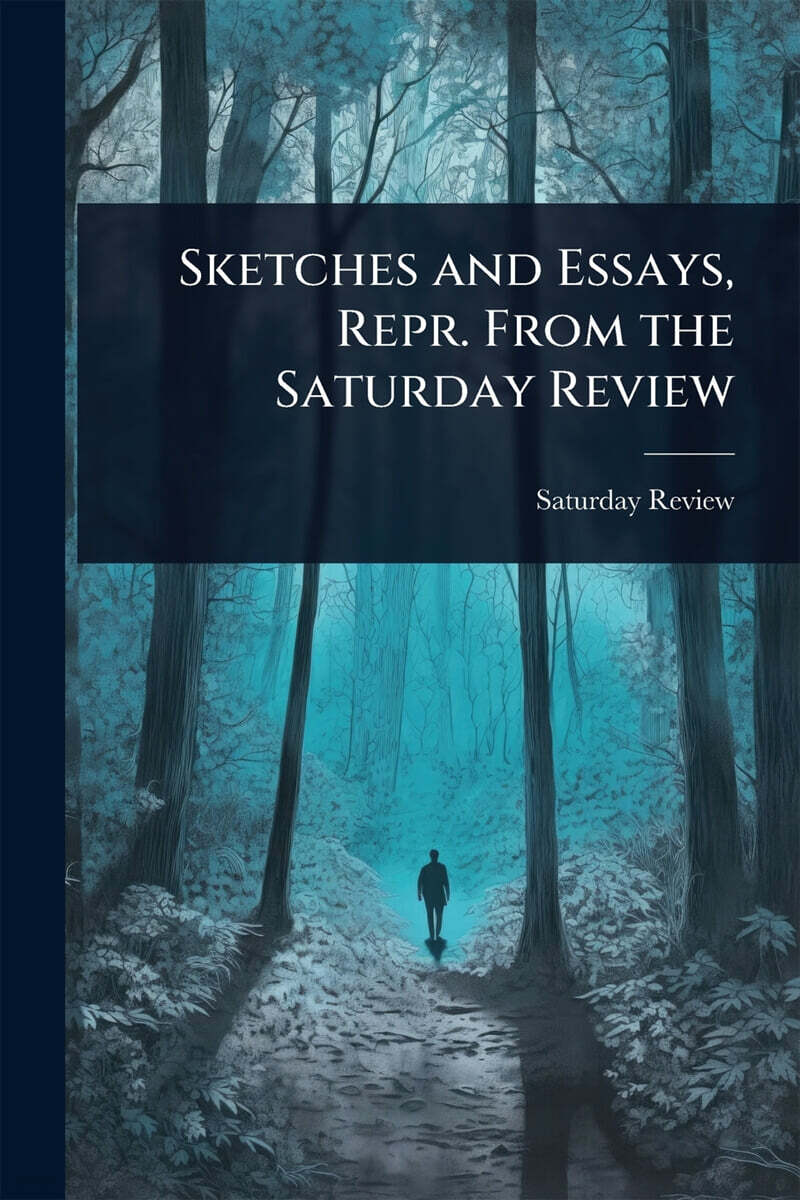 Sketches and Essays, Repr. From the Saturday Review