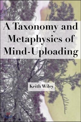 A Taxonomy and Metaphysics of Mind-Uploading