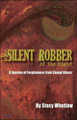 "Silent Robber of the Night": A Journey of Forgiveness from Sexual Abuse