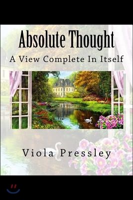 Absolute Thought: A View Complete in Itself