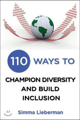 110 Ways To Champion Diversity and Build Inclusion