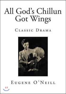 All God's Chillun Got Wings: Classic Drama