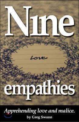 Nine Empathies: Apprehending Love and Malice.