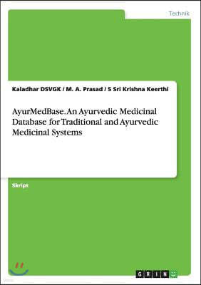 AyurMedBase. An Ayurvedic Medicinal Database for Traditional and Ayurvedic Medicinal Systems