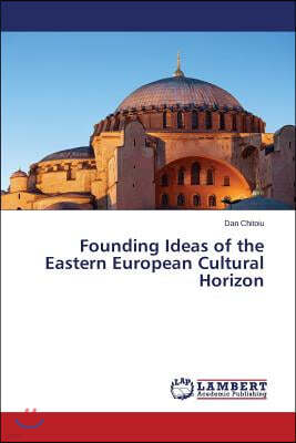 Founding Ideas of the Eastern European Cultural Horizon