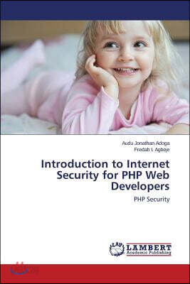 Introduction to Internet Security for PHP Web Developers