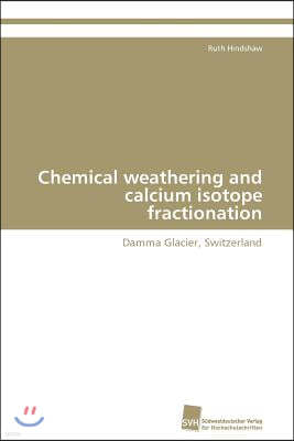 Chemical weathering and calcium isotope fractionation