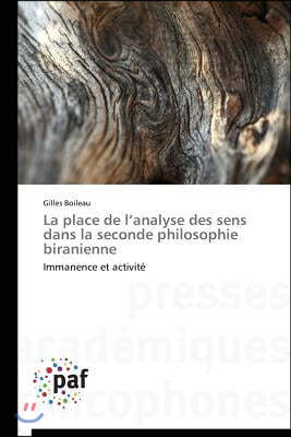 La Place de l'Analyse Des Sens Dans La Seconde Philosophie Biranienne