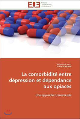 La Comorbidit? Entre D?pression Et D?pendance Aux Opiac?s