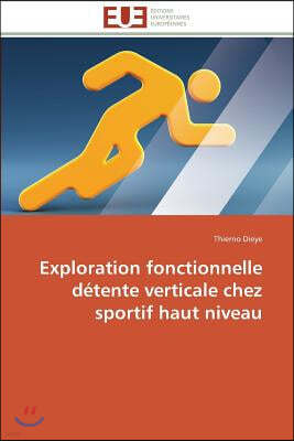 Exploration Fonctionnelle D?tente Verticale Chez Sportif Haut Niveau