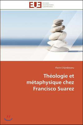 Theologie et metaphysique chez francisco suarez