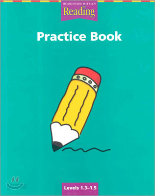 Houghton Mifflin Reading 1.3-1.5 : Practice book