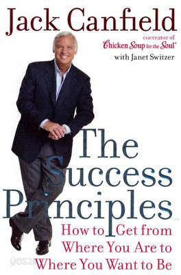 The Success Principles: How to Get from Where You Are to Where You Want to Be