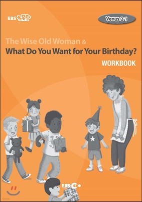 The Wise Old Woman & What Do You Want for Your Birthday?