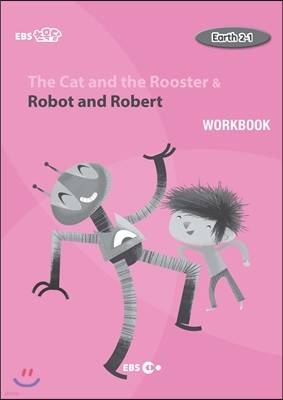 The Cat and the Rooster & Robot and Robert