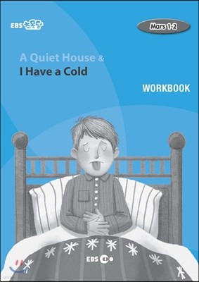 A Quiet House & I Have a Cold