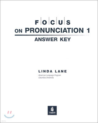 Focus on Pronunciation 1 : Answer Key