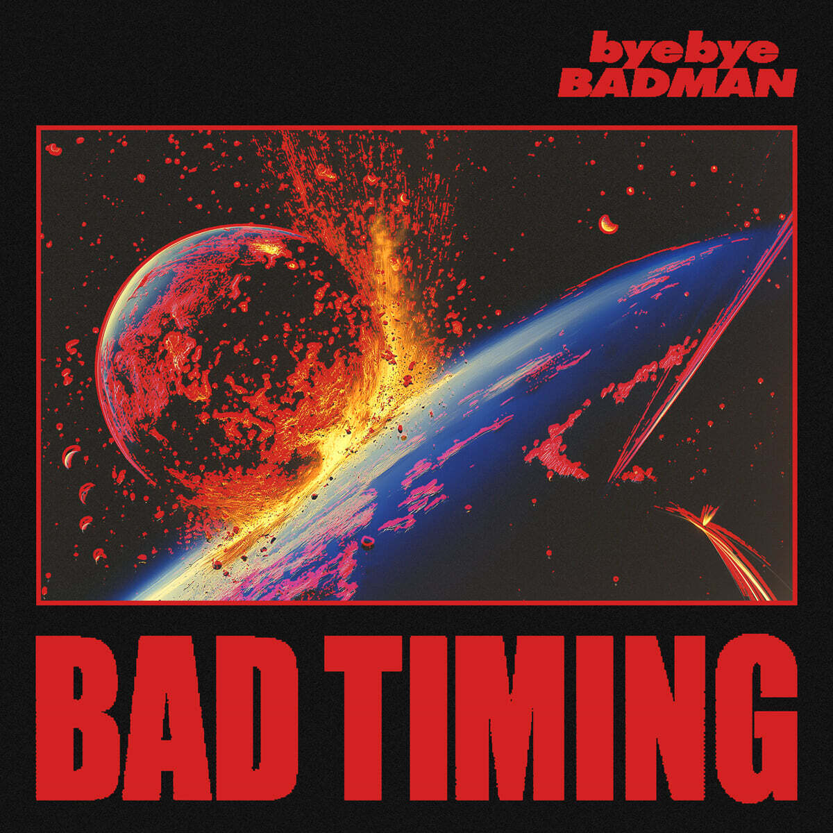 바이 바이 배드맨 (Bye Bye Badman) - Bad Timing