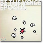 Be The Voice - EPOCHS