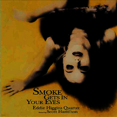 Eddie Higgins Quartet feat. Scott Hamilton — moke Gets In Your Eyes (일본반) 앨범 커버
