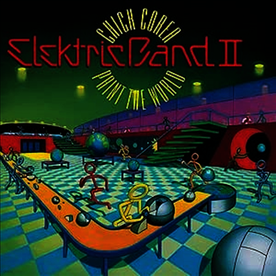 Chick Corea Elektric Band II — Paint The World (Gatefold) 앨범 커버