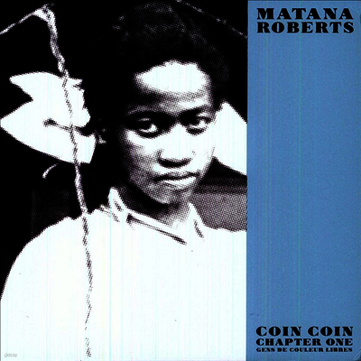 Matana Roberts — Coin Coin Chapter One: Gens De Couleur Libre (10") 앨범 커버