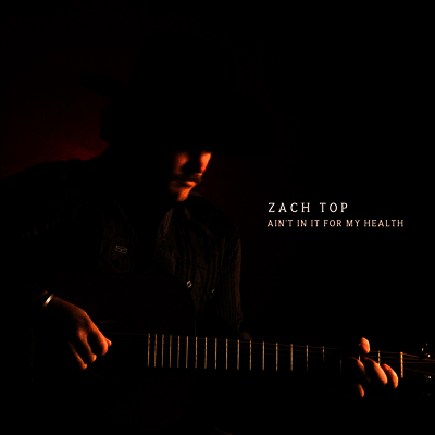 Zach Top — Ain't In It For My Health 앨범 커버